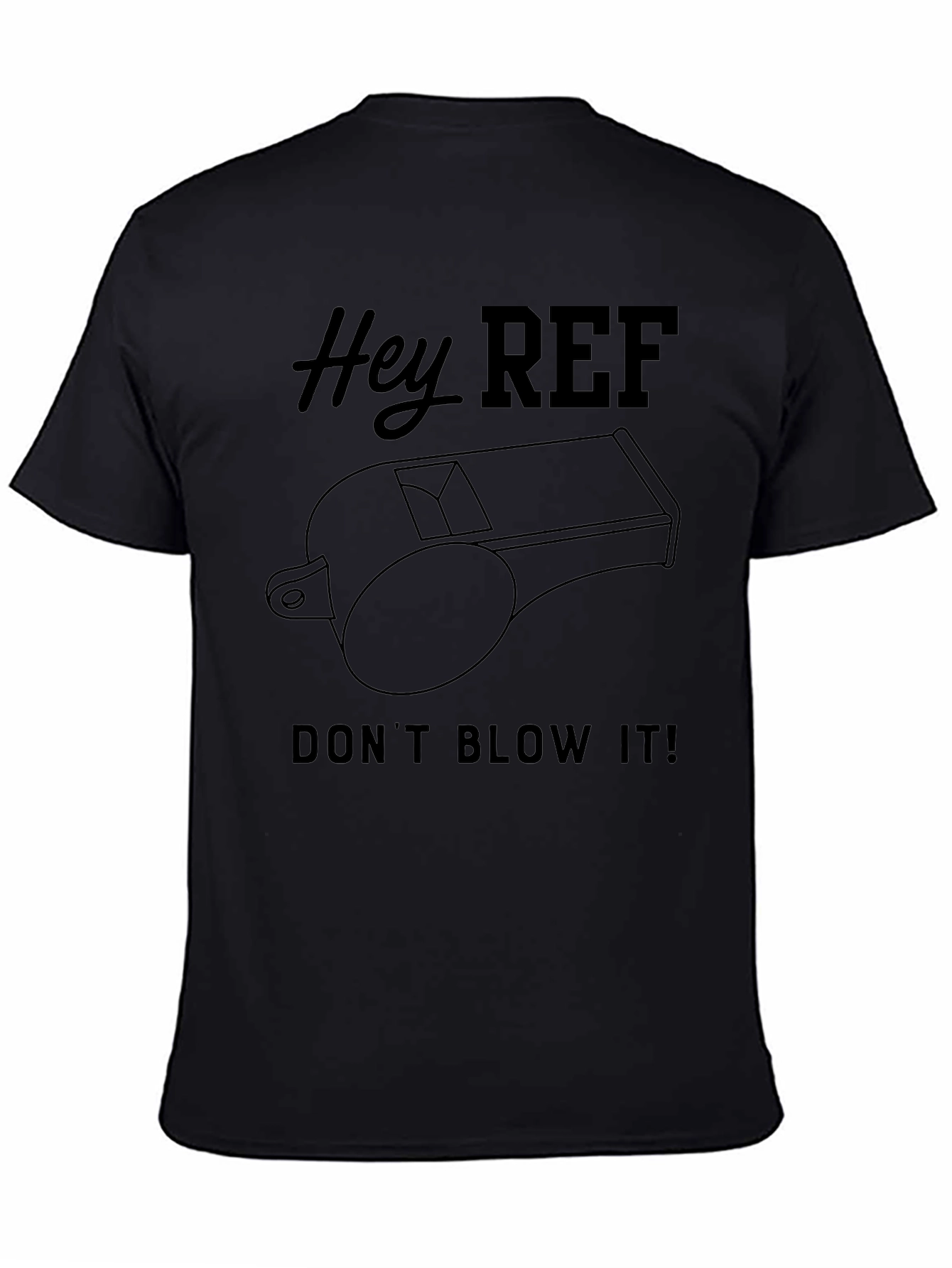 Hey Ref Dont Blow It! T-Shirt