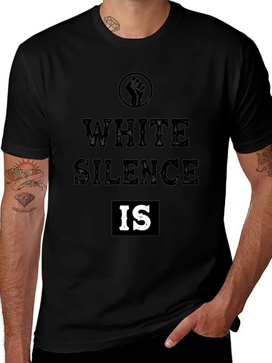 White Silence Is T-Shirt - BLM Activism Tee