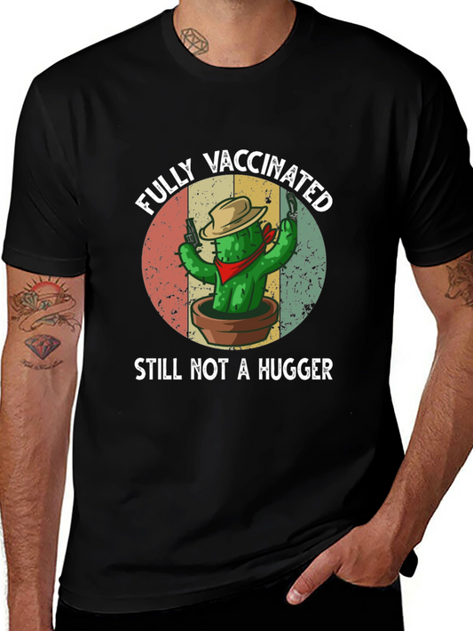 Fully Vaccinated Cactus T-Shirt - Still Not A Hugger Tee
