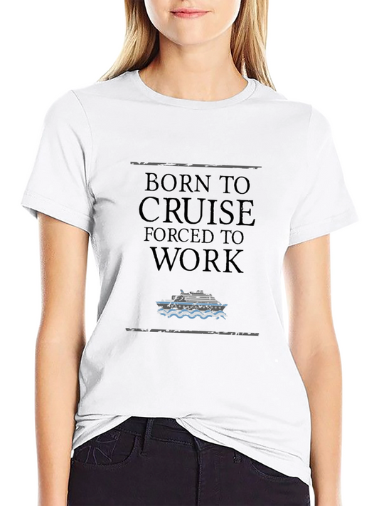 Born to Cruise T-Shirt - Cruise Lover Apparel