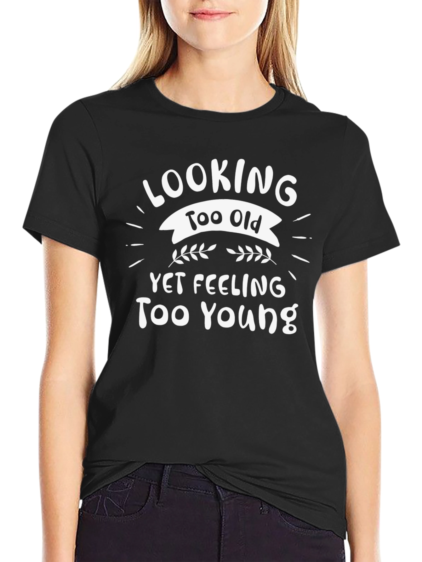 Funny Birthday T-Shirt - Looking Too Old
