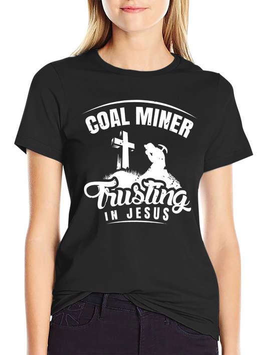 Coal Miner Trusting In Jesus T-Shirt