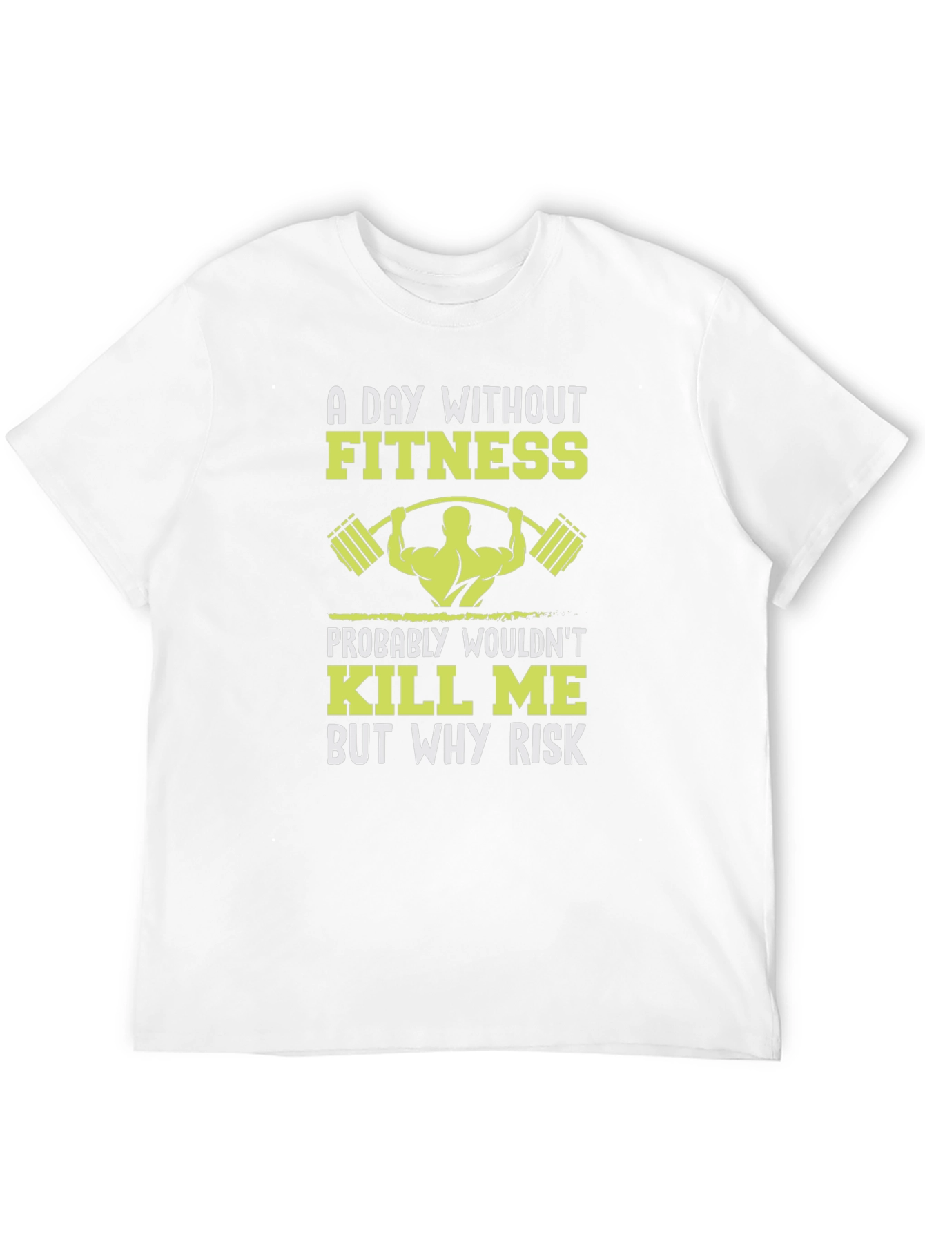 Fitness Graphic T-Shirt: Why Risk Skipping a Workout?