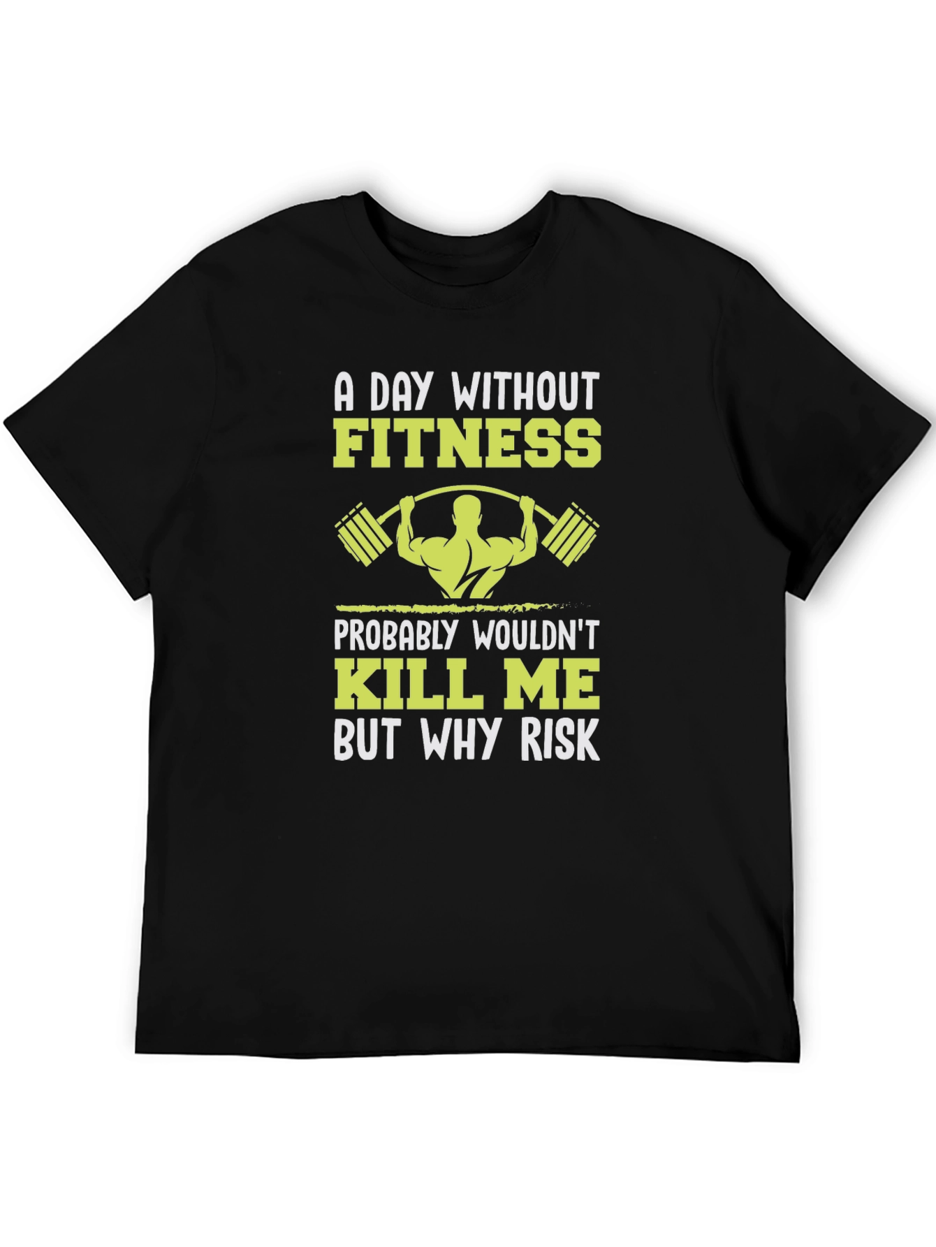 Fitness Graphic T-Shirt: Why Risk Skipping a Workout?