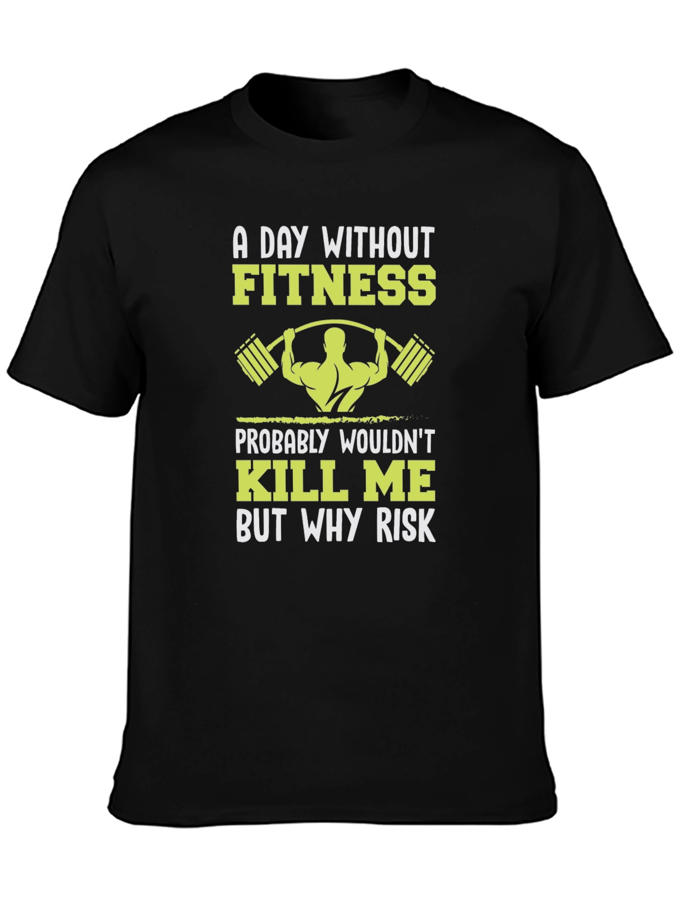 Fitness Graphic T-Shirt: Why Risk Skipping a Workout?