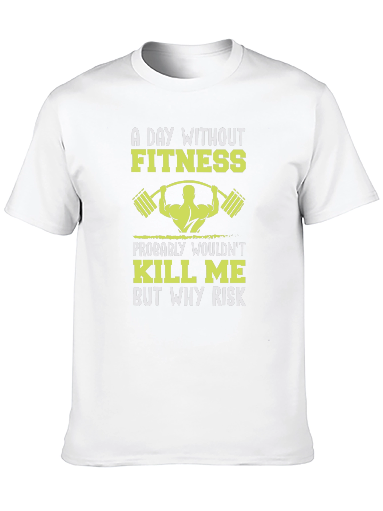 Fitness Graphic T-Shirt: Why Risk Skipping a Workout?