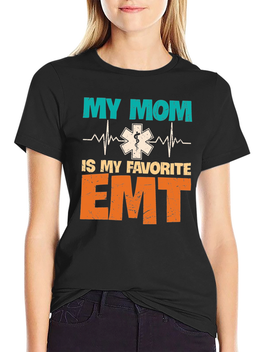 My Mom Is My Favorite EMT Graphic T-Shirt