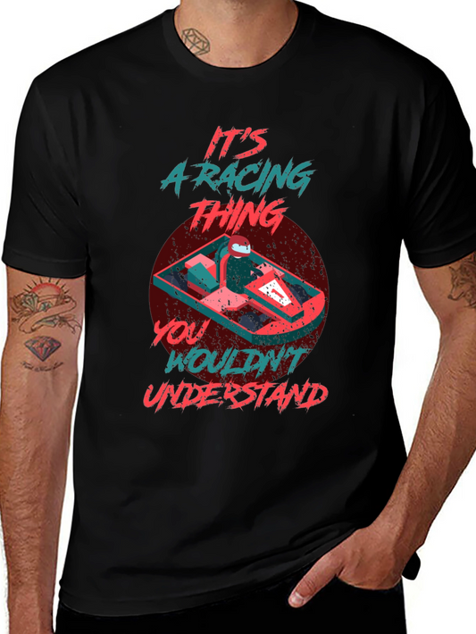 Its a Racing Thing T-Shirt - Motorsports Apparel