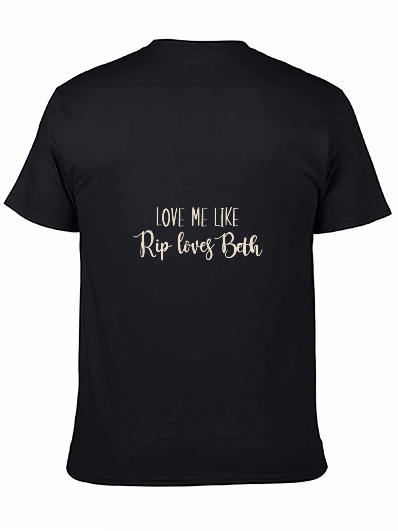 Love Me Like Rip Loves Beth Black T-Shirt