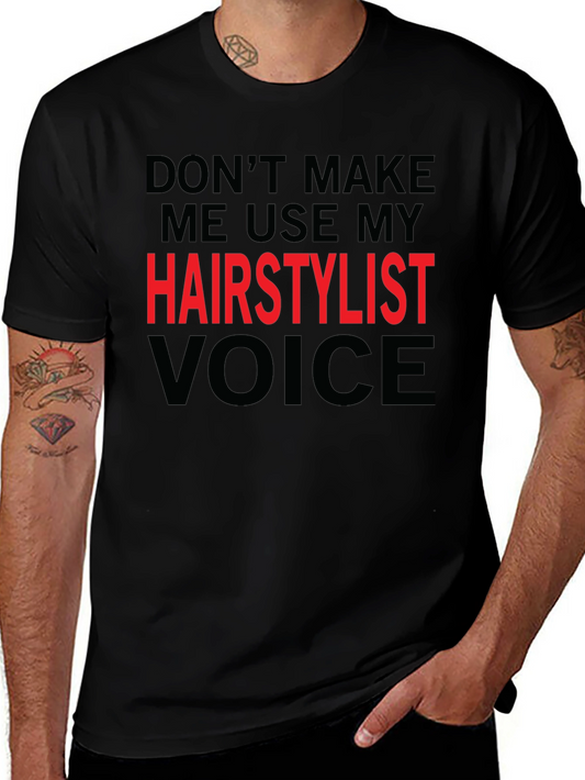 Funny Hairstylist Voice T-Shirt