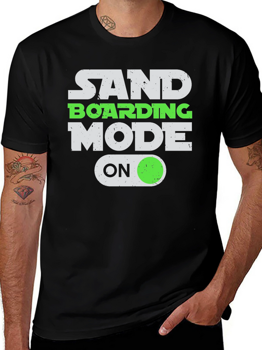 Sandboarding Mode On T-Shirt - Fun Graphic Tee