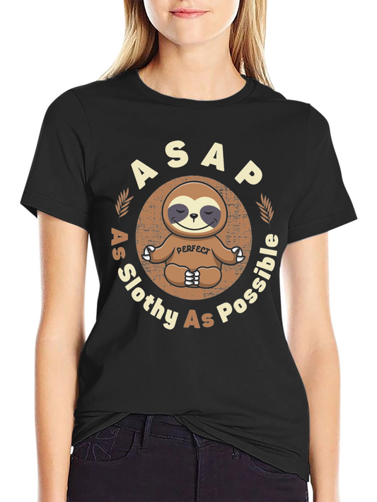 ASAP As Slothy As Possible T-Shirt