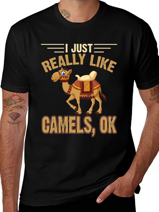 I Just Really Like Camels OK - Graphic Tee