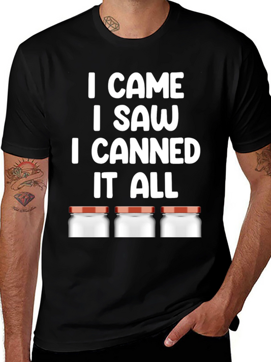 I CAME I SAW I CANNED T-Shirt