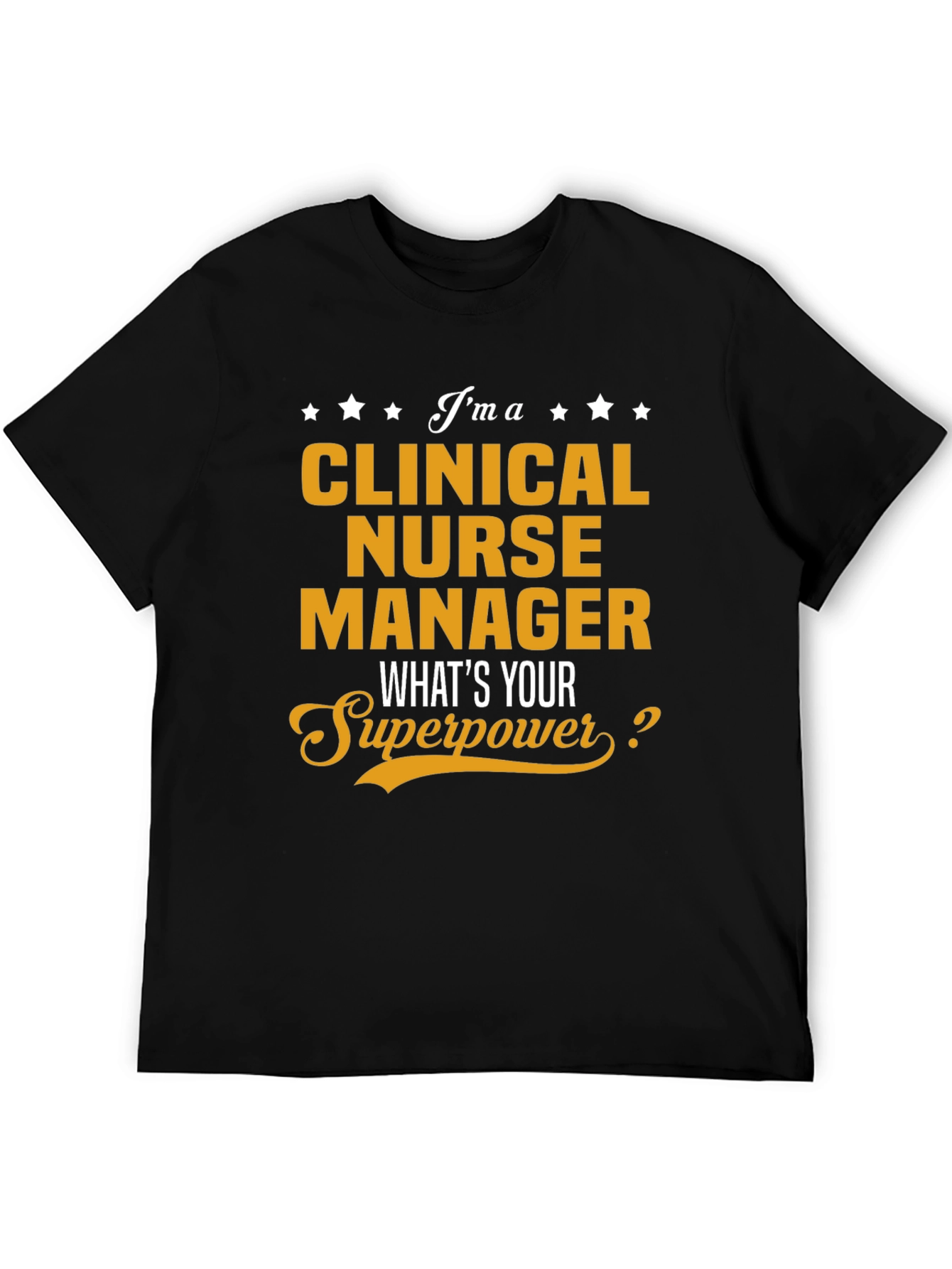 Clinical Nurse Manager Superpower T-Shirt