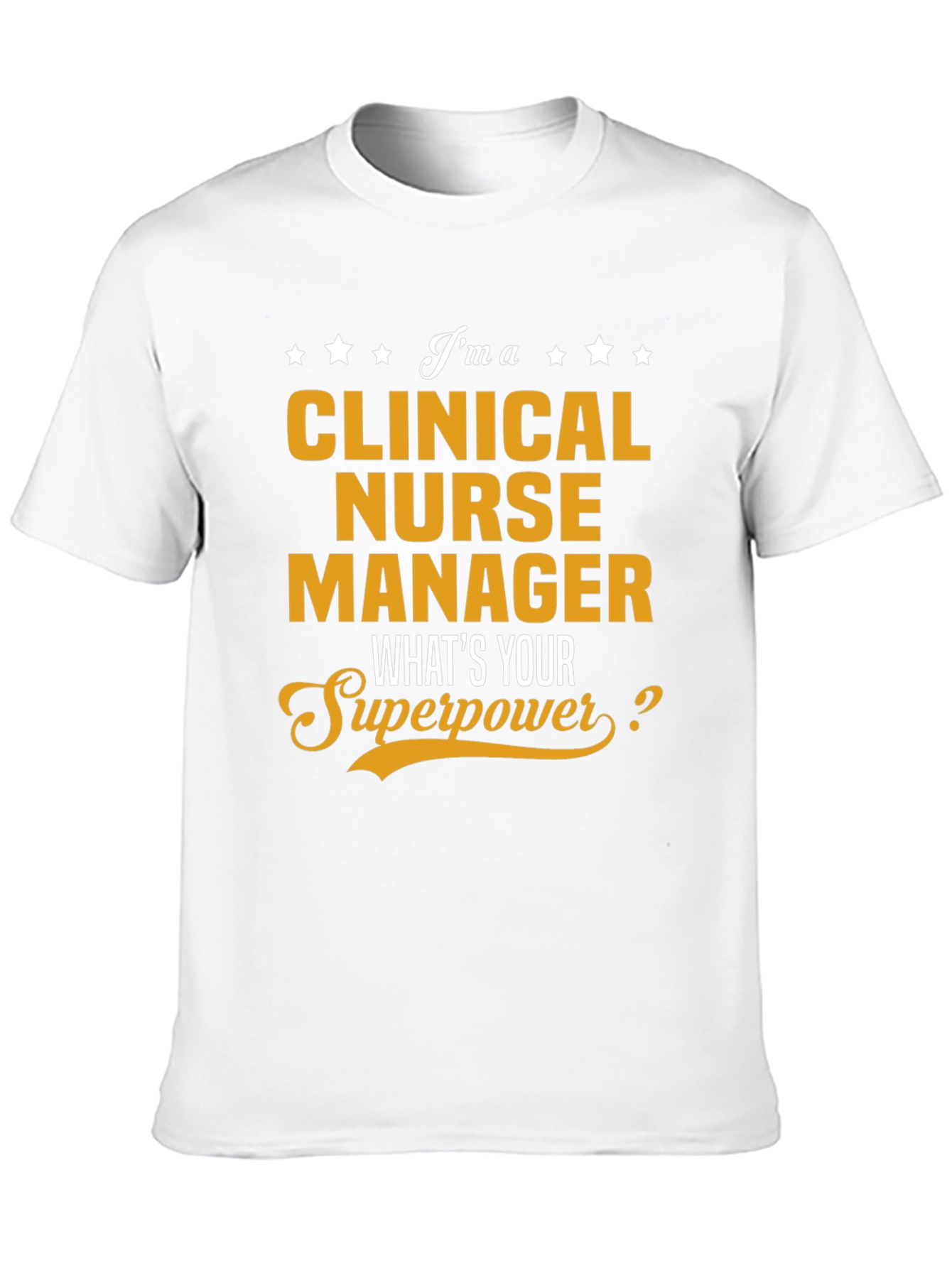 Clinical Nurse Manager Superpower T-Shirt