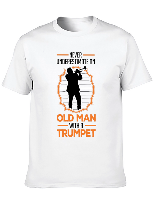 Old Man Trumpet T-Shirt: Never Underestimate Talent!