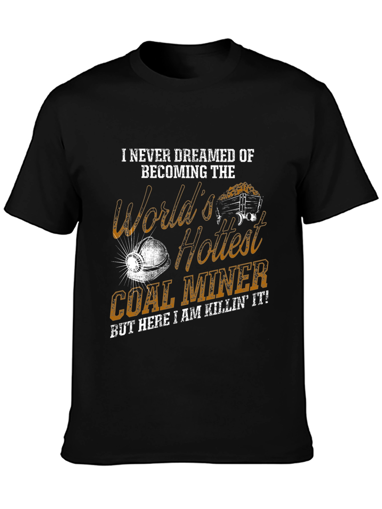 Worlds Hottest Coal Miner Graphic T-Shirt