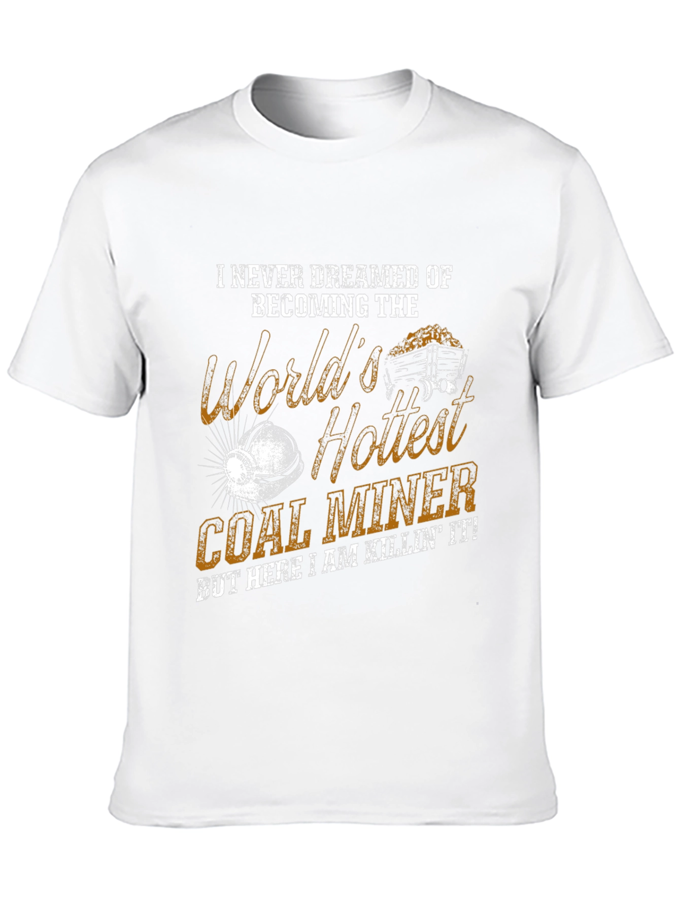 Worlds Hottest Coal Miner Graphic T-Shirt