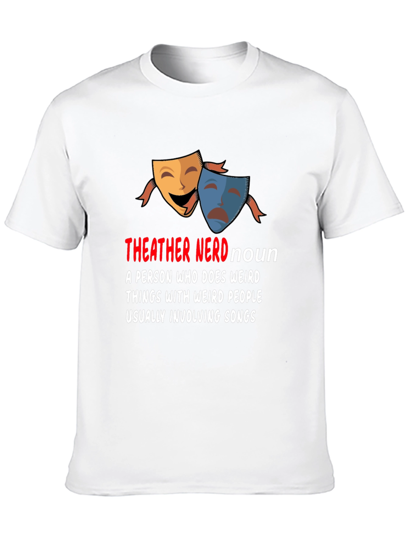Theater Nerd T-Shirt - Drama Lover Tee
