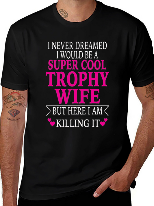 Super Cool Trophy Wife T-Shirt