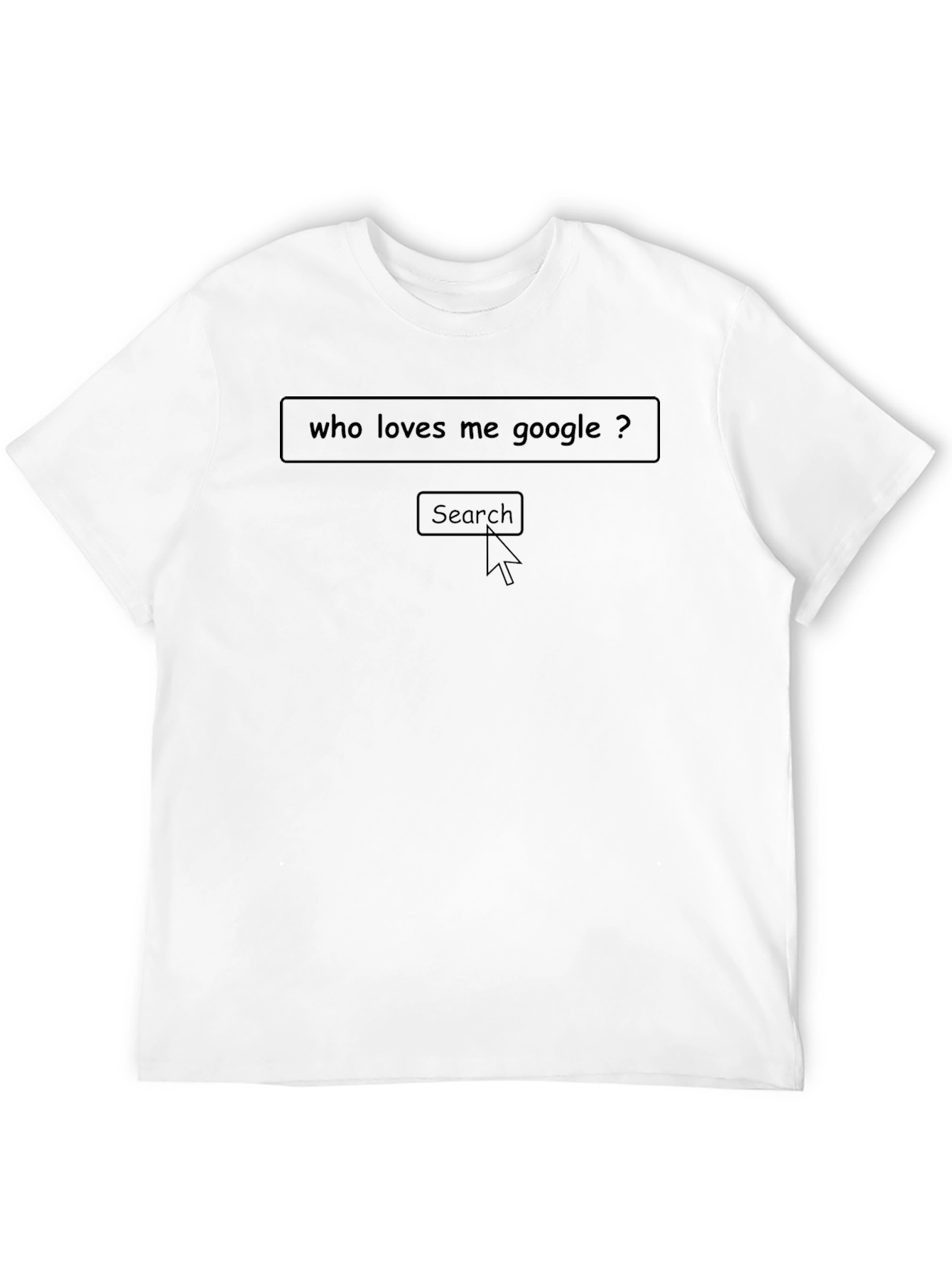Who Loves Me Google? Funny Graphic T-Shirt