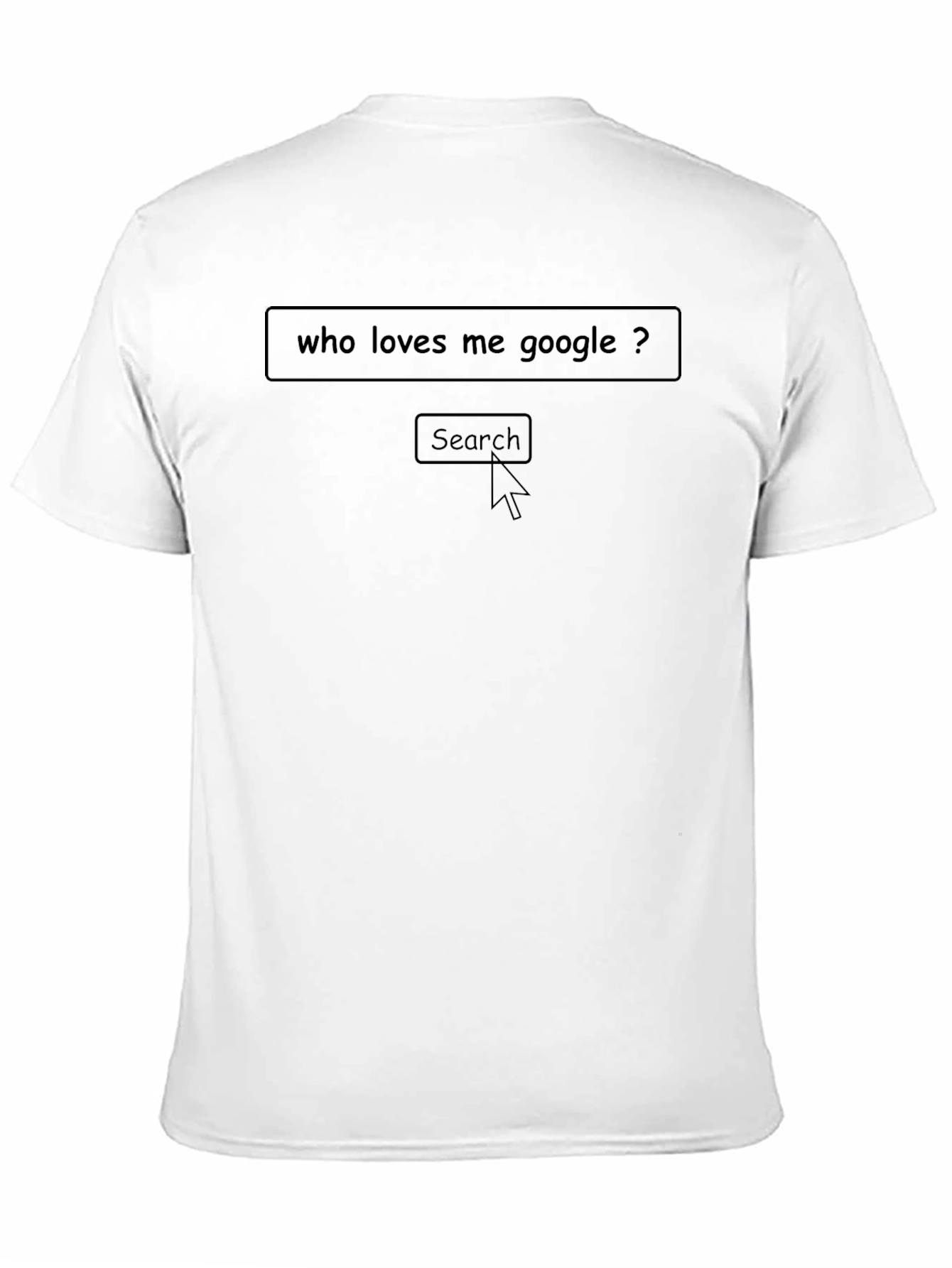 Who Loves Me Google? Funny Graphic T-Shirt