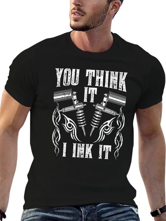 You Think It Tattoo Artist T-Shirt