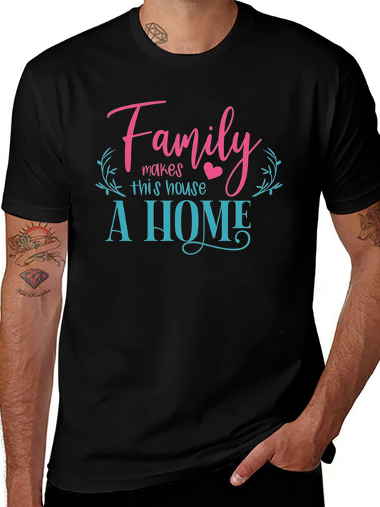 Family Makes A Home Graphic Tee - Soft Cotton Blend