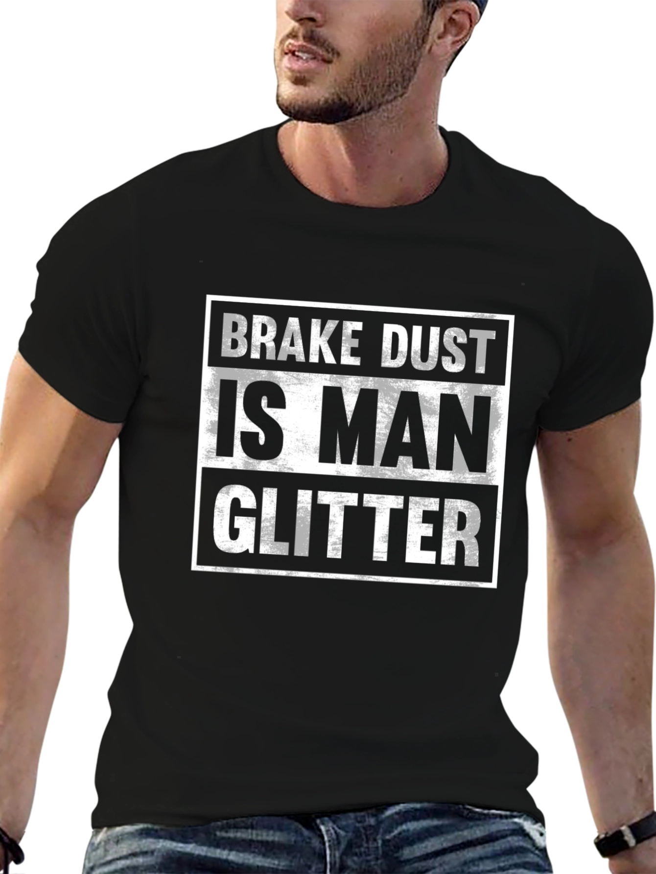 Brake Dust is Man Glitter T-Shirt