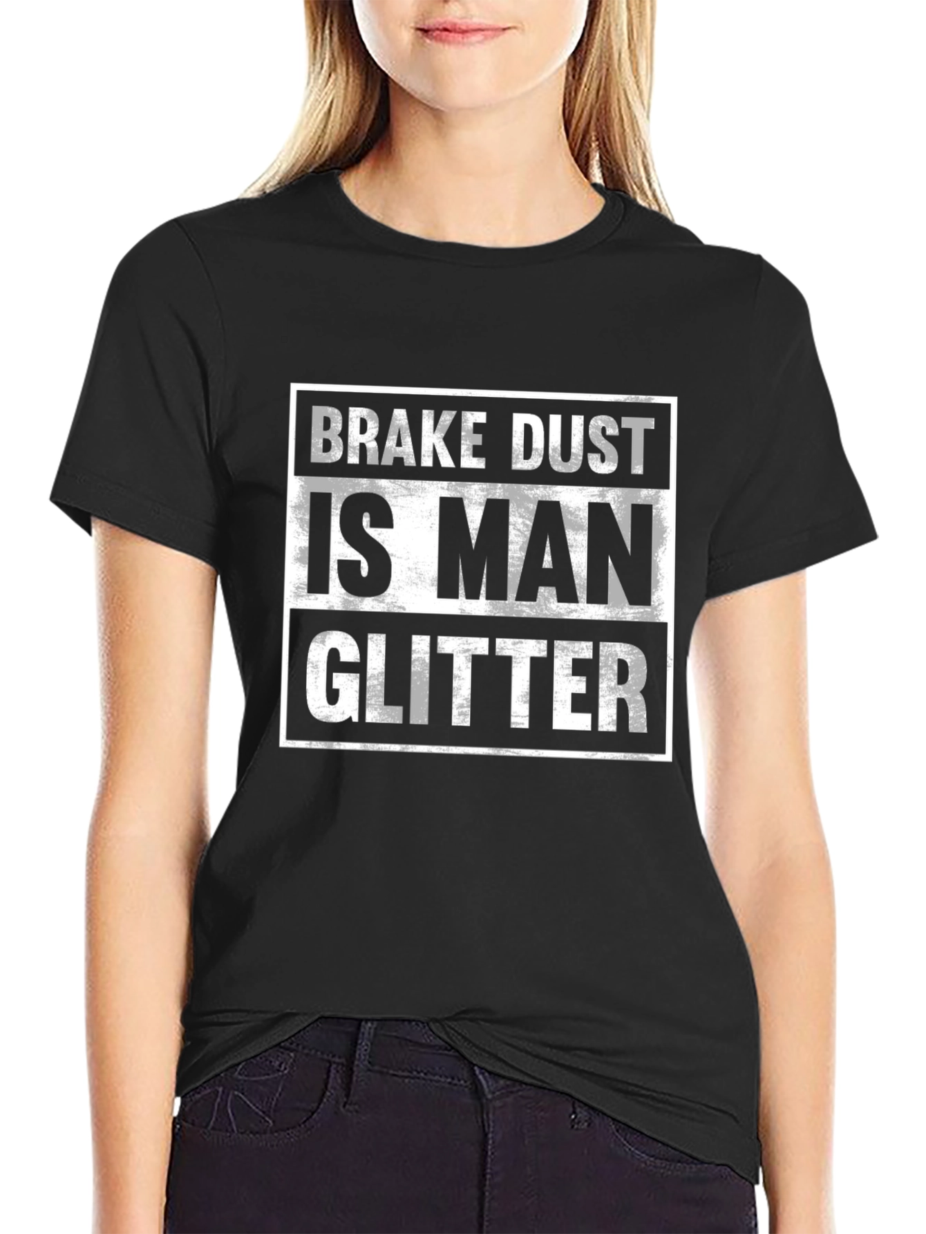 Brake Dust is Man Glitter T-Shirt