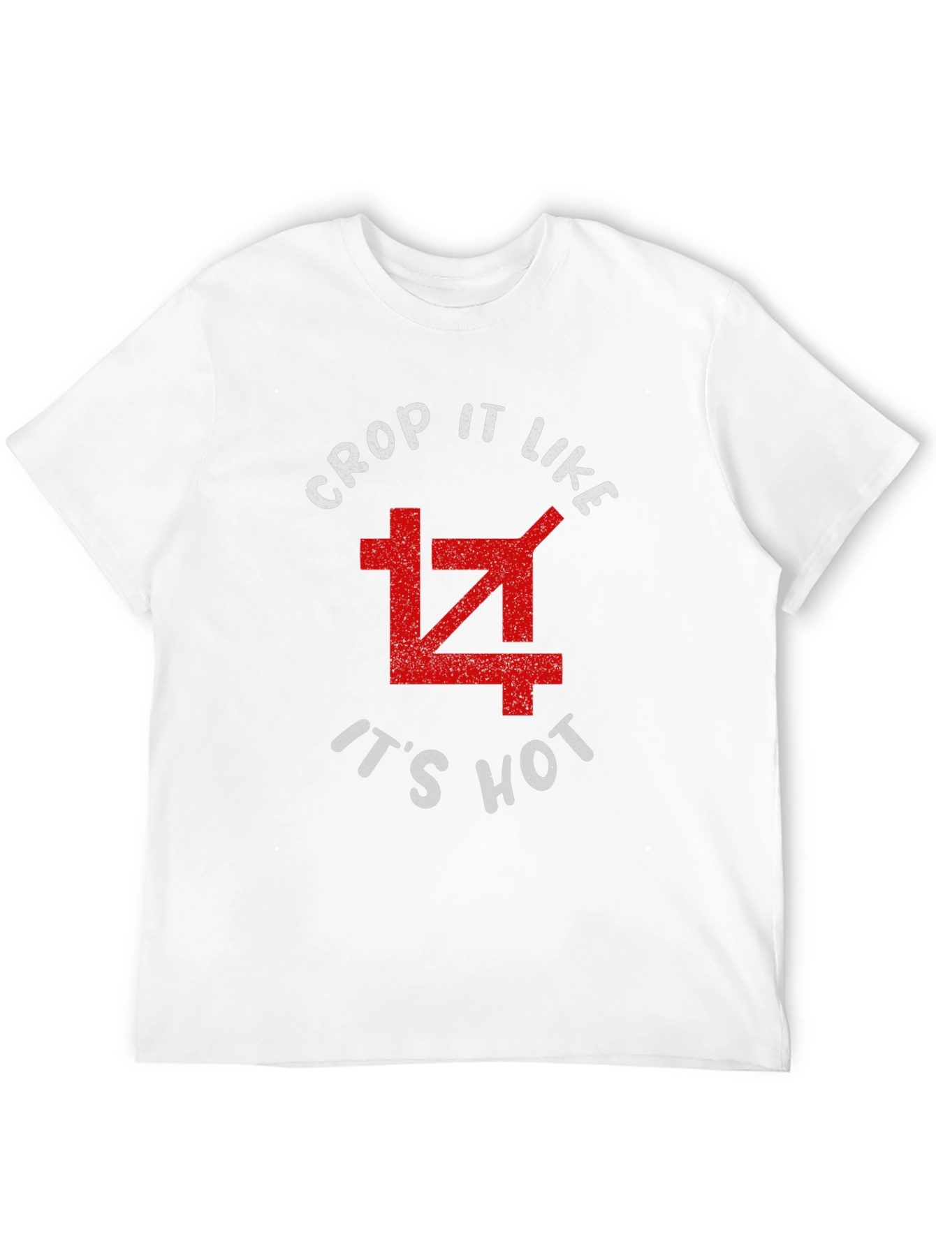 Crop It Like Its Hot T-Shirt - Graphic Tee