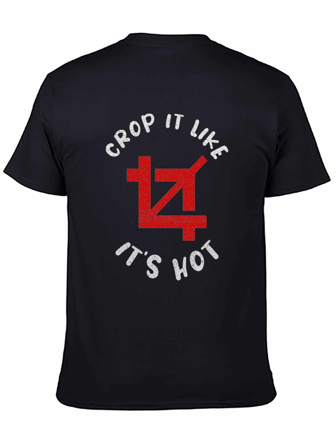 Crop It Like Its Hot T-Shirt - Graphic Tee