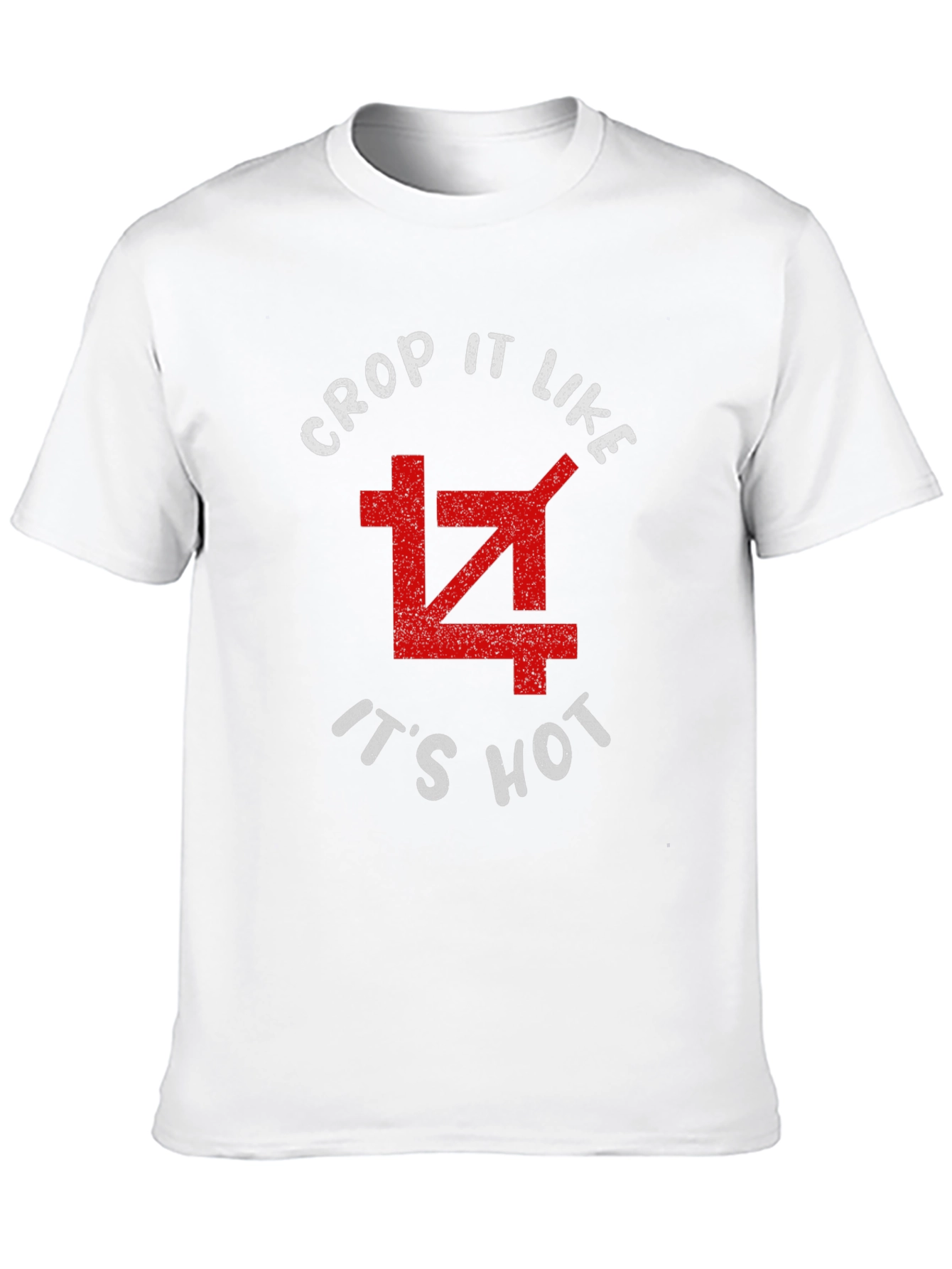 Crop It Like Its Hot T-Shirt - Graphic Tee