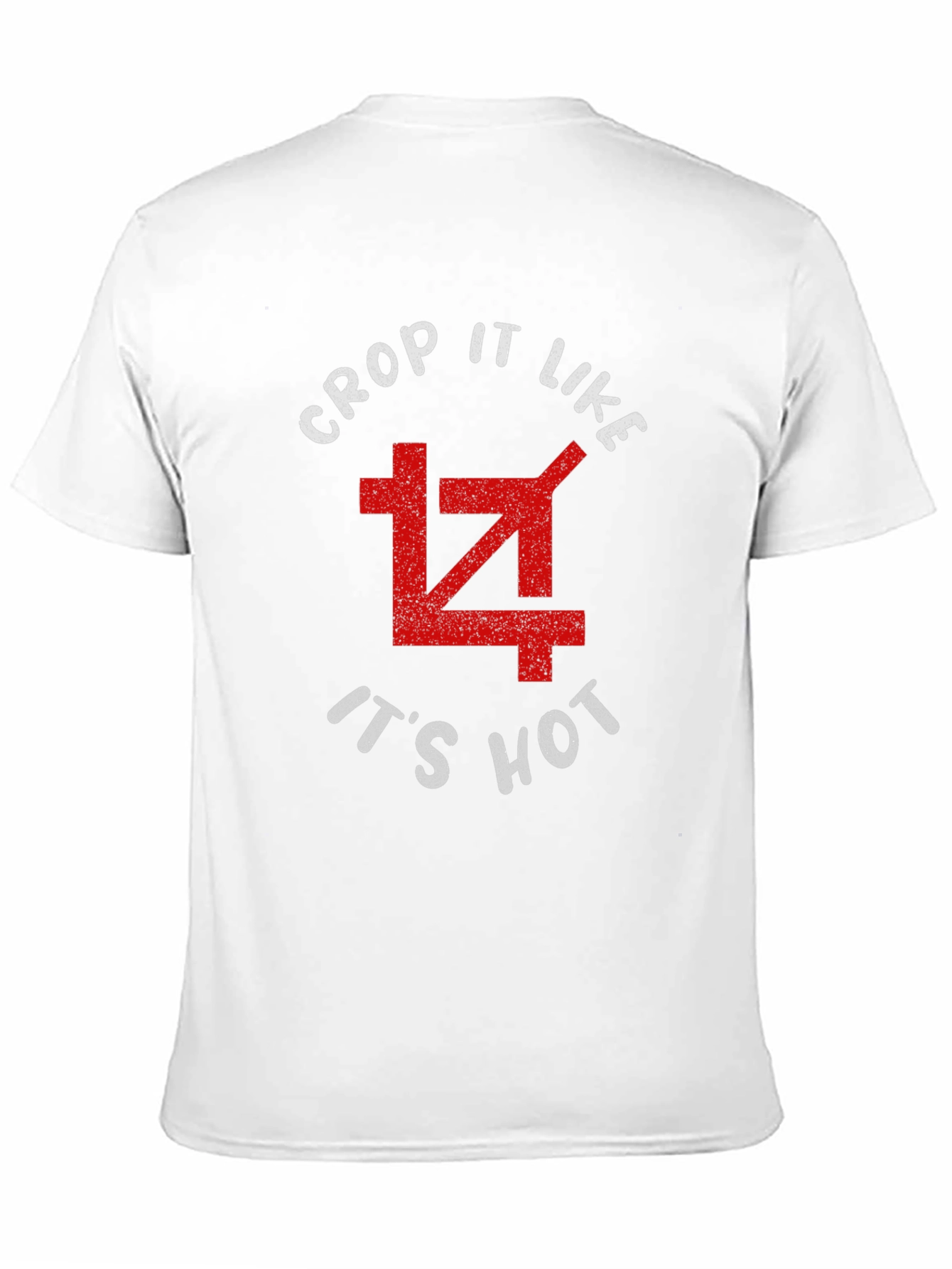 Crop It Like Its Hot T-Shirt - Graphic Tee