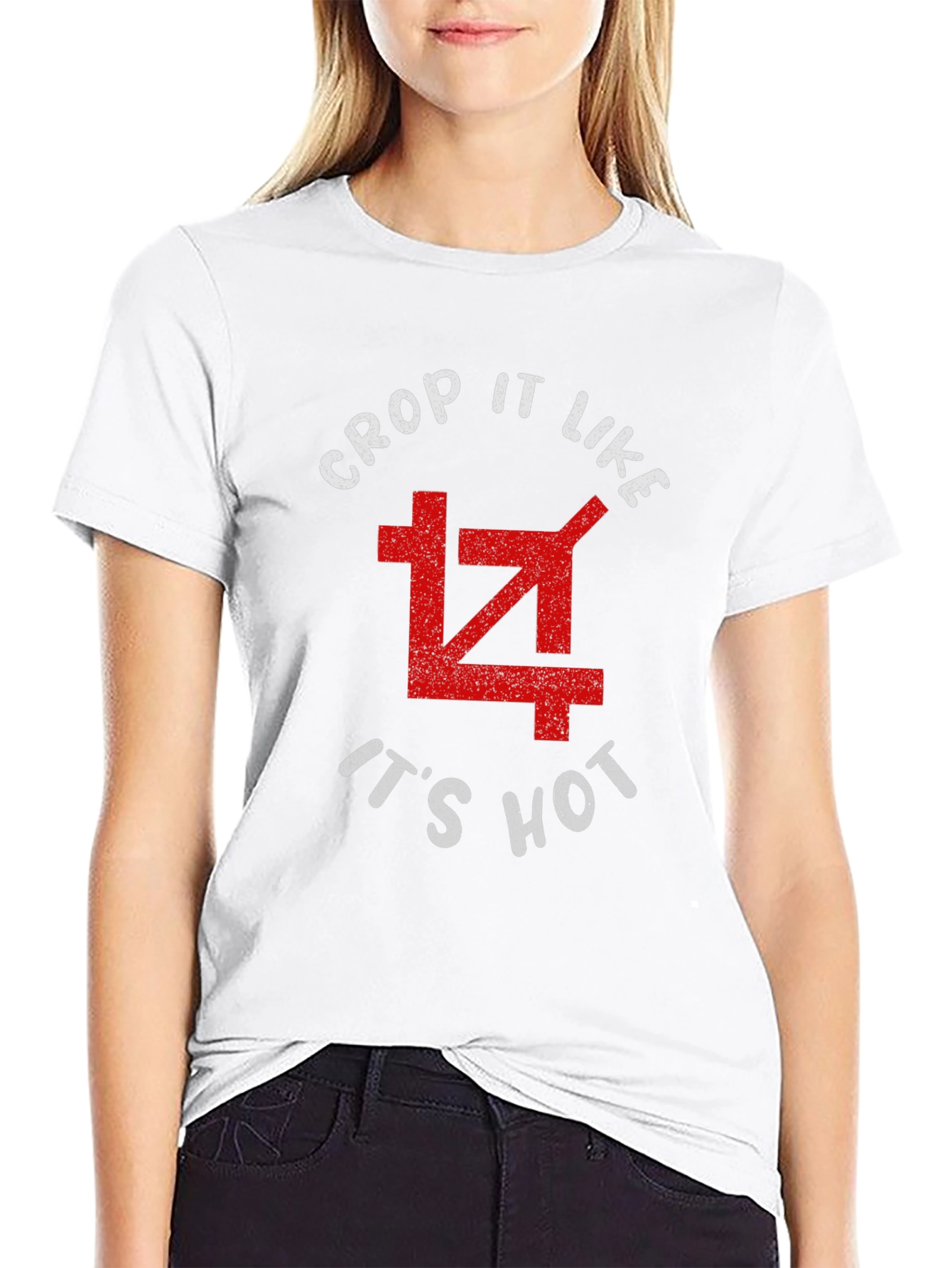 Crop It Like Its Hot T-Shirt - Graphic Tee