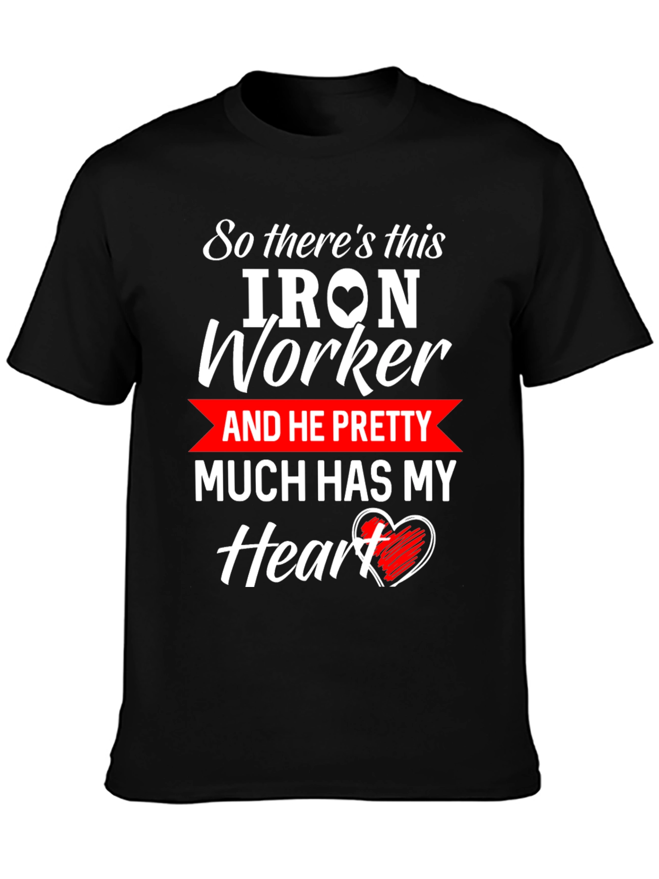 Iron Worker Heart T-Shirt: Love & Labor