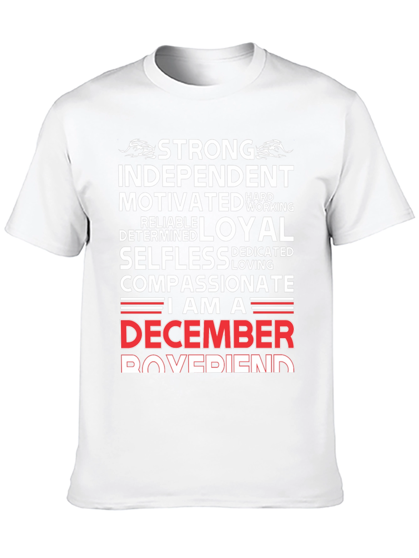 December Boyfriend T-Shirt - Strong Loyal Compassionate