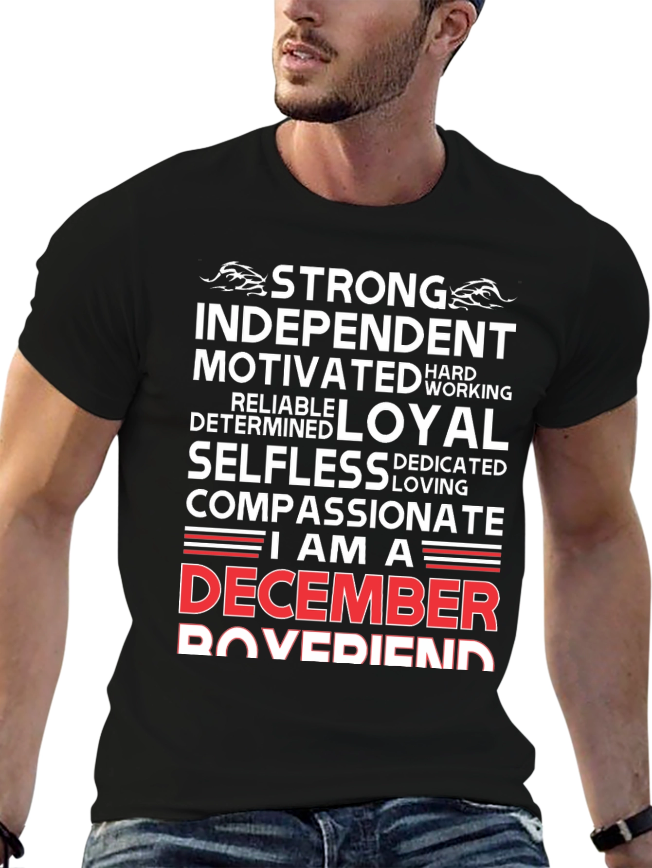December Boyfriend T-Shirt - Strong Loyal Compassionate