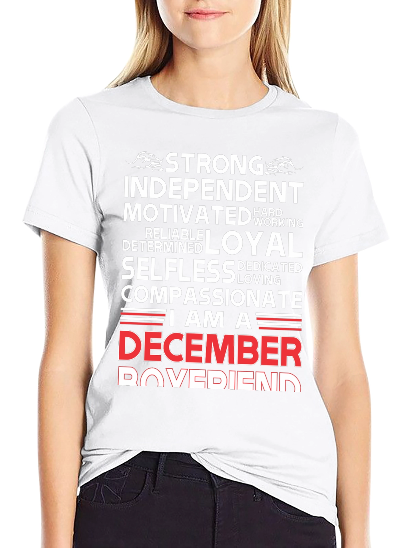 December Boyfriend T-Shirt - Strong Loyal Compassionate