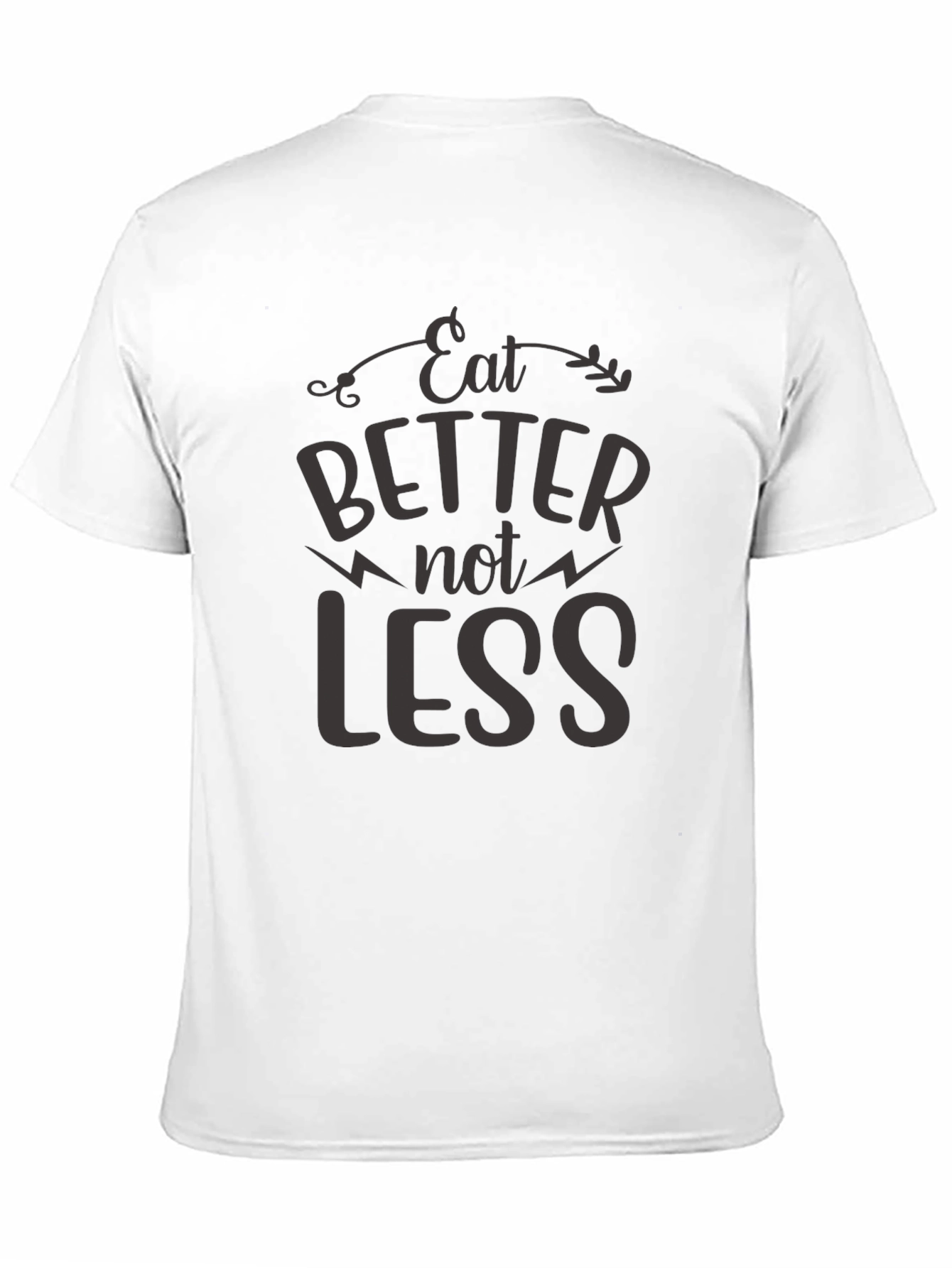 Eat Better T-Shirt - Motivational Quote Tee