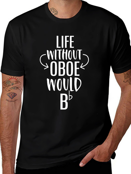 Life Without Oboe Would B Flat T-Shirt