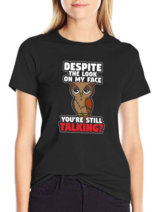 Funny Owl Graphic Tee - Despite the Look on My Face
