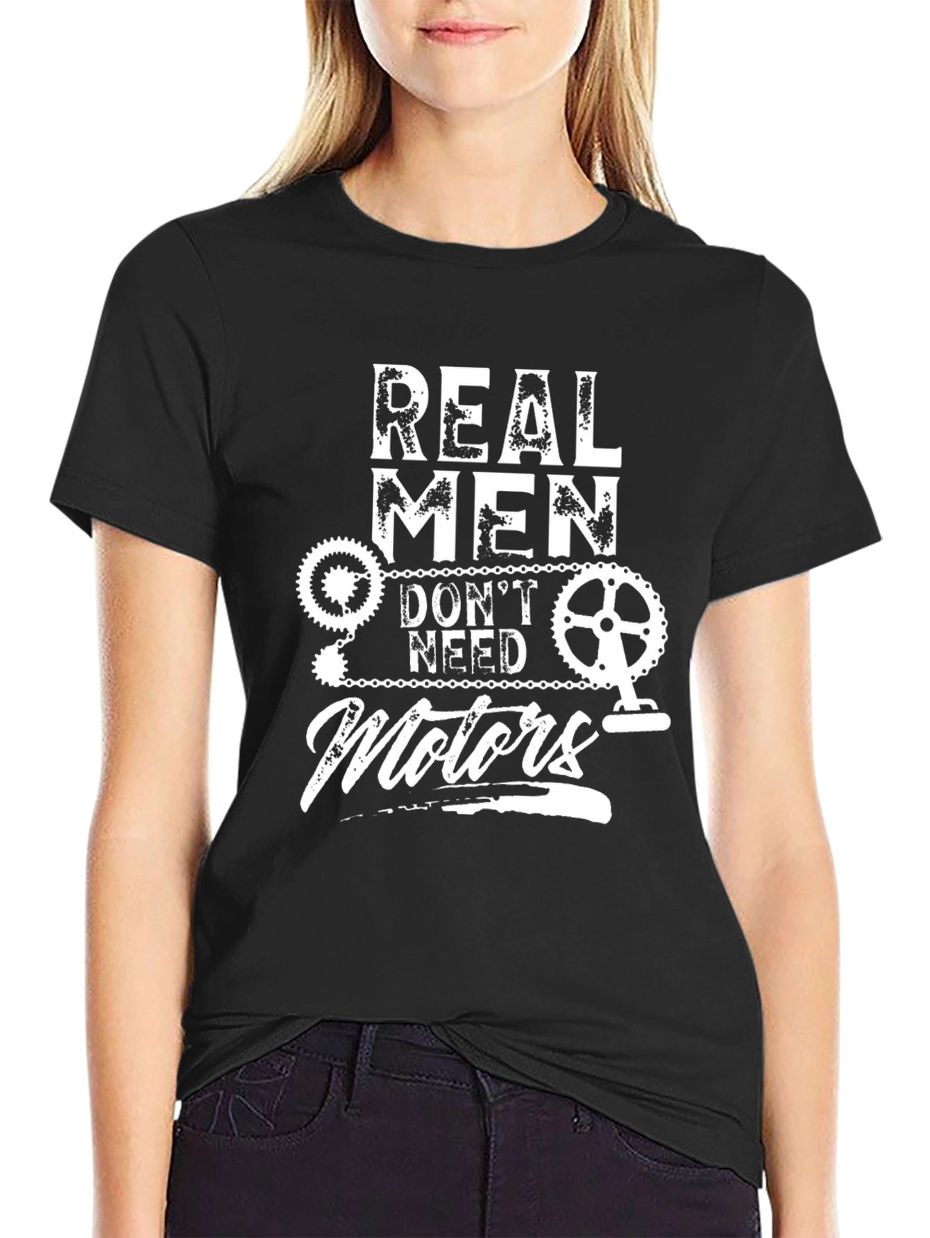 Real Men Dont Need Motors T-Shirt