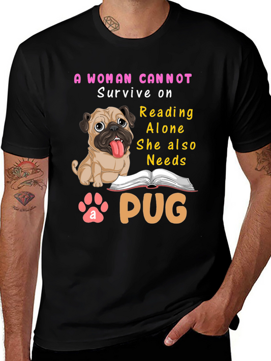 A Woman Needs Reading & Pug Black T-Shirt