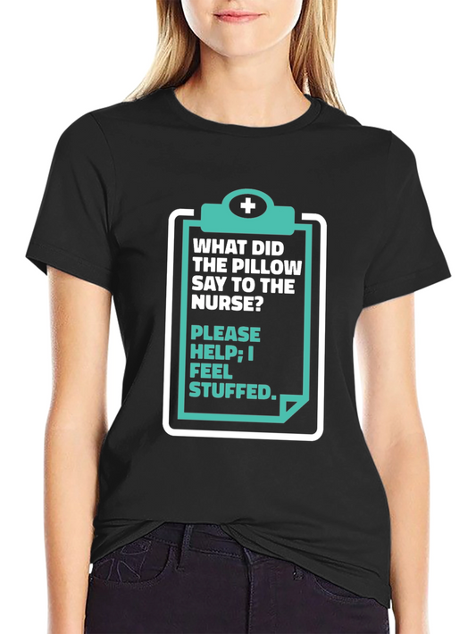 Funny Nurse Humor T-Shirt - Pillow Pun Design