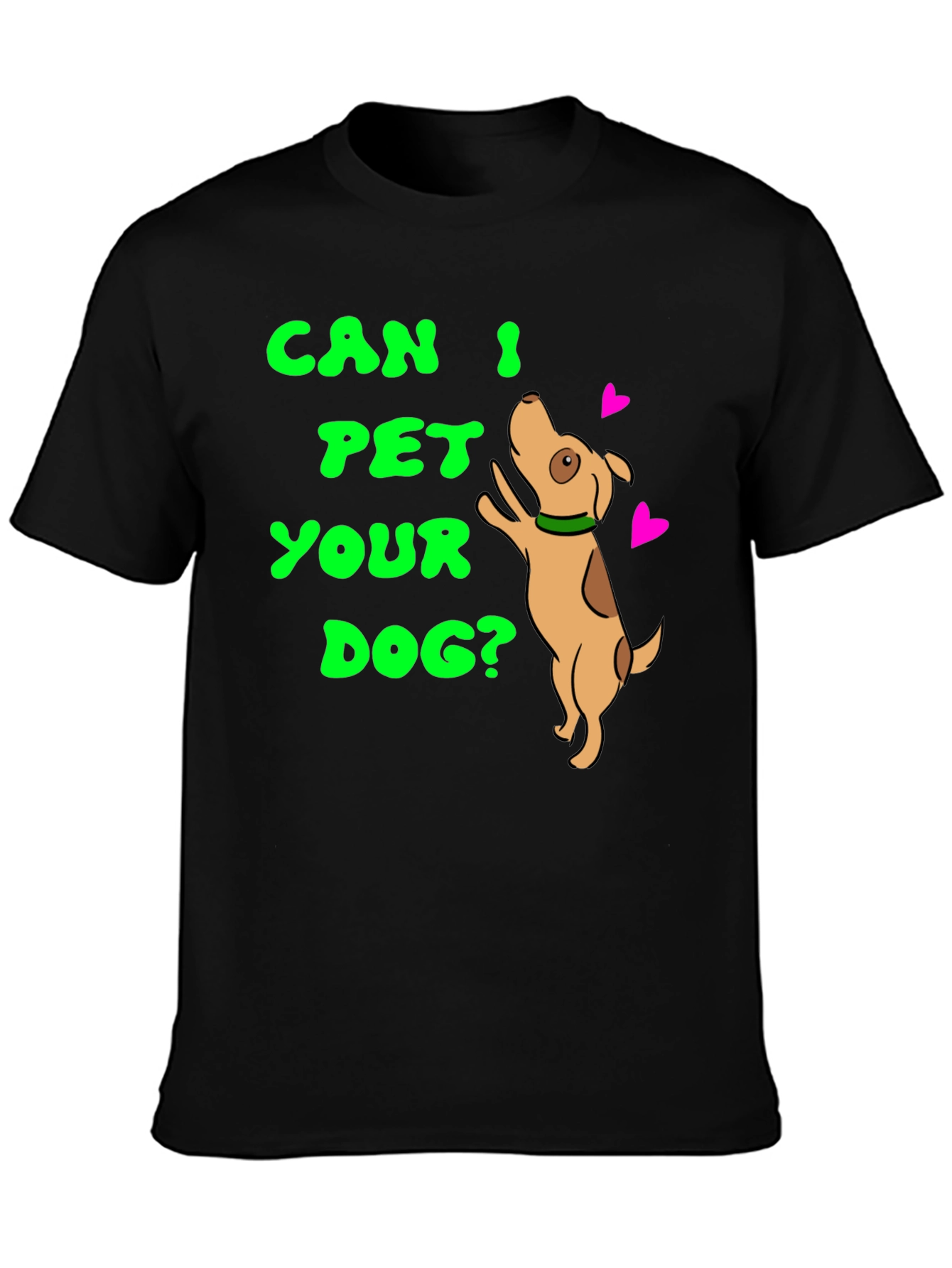 Can I Pet Your Dog? T-Shirt
