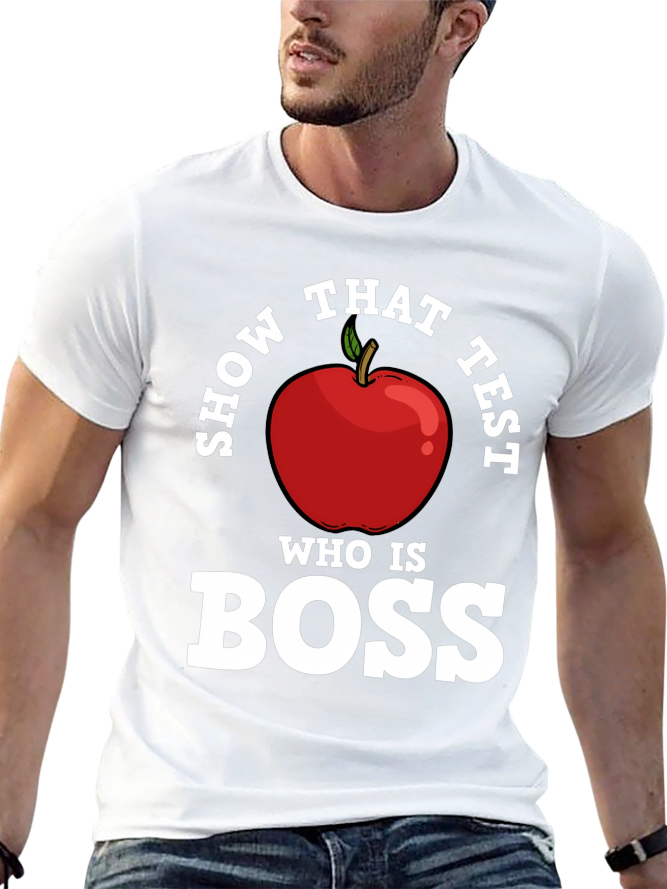Show That Test Who Is Boss Apple T-Shirt