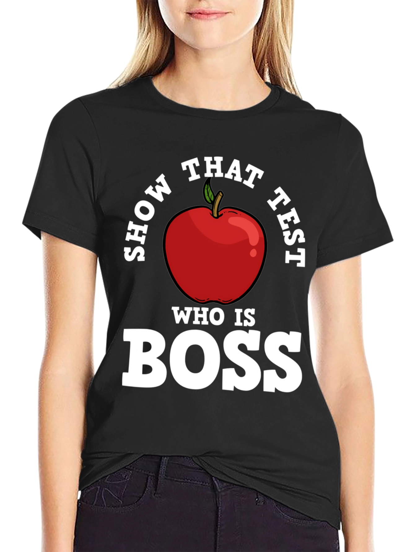 Show That Test Who Is Boss Apple T-Shirt