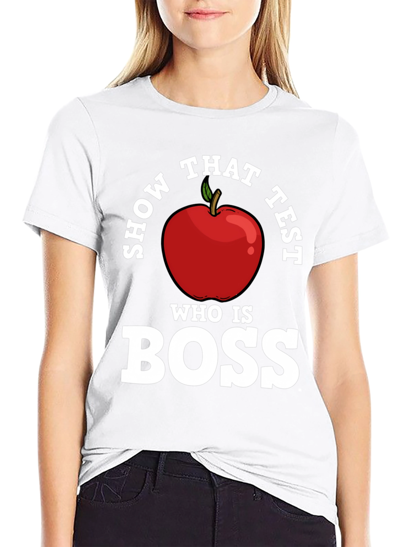 Show That Test Who Is Boss Apple T-Shirt
